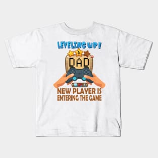 leveling up to dad ..New Player is entering the game father's day gift Kids T-Shirt